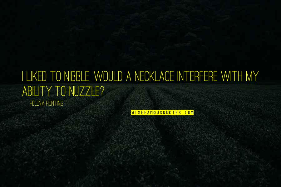 34 Wedding Anniversary Quotes By Helena Hunting: I liked to nibble. Would a necklace interfere