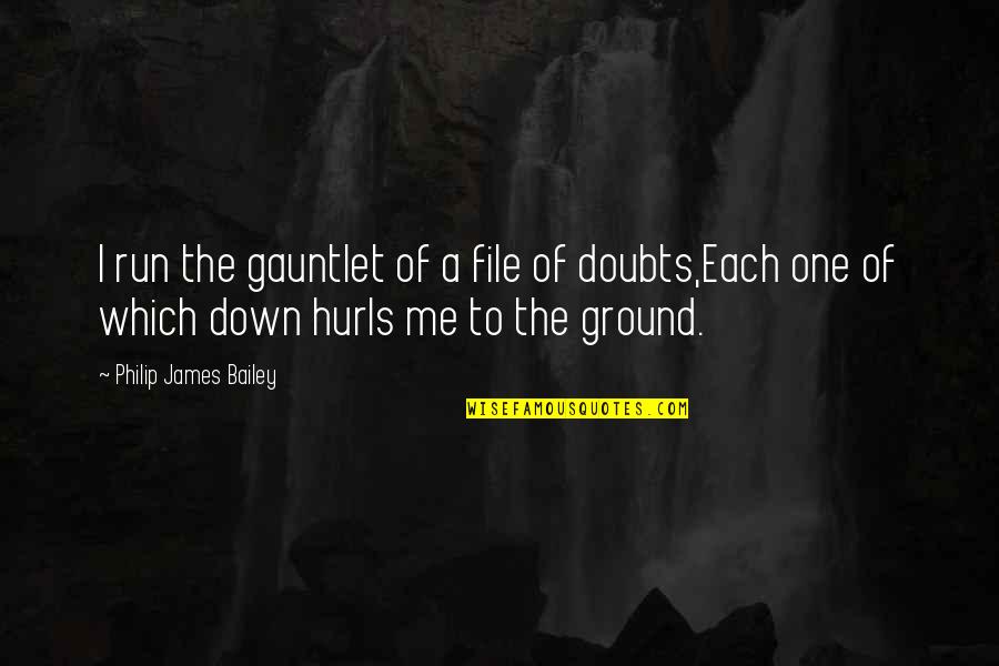 35 And Ticking Kevin Hart Quotes By Philip James Bailey: I run the gauntlet of a file of 35 And Ticking Kevin Hart Quotes By Philip James Bailey: I run the gauntlet of a file of