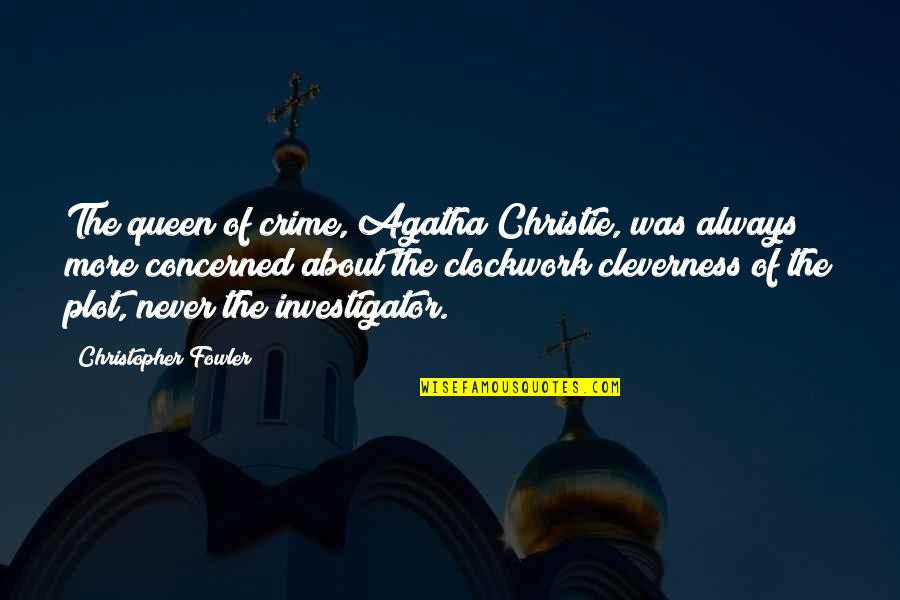 35th B Day Quotes By Christopher Fowler: The queen of crime, Agatha Christie, was always 35th B Day Quotes By Christopher Fowler: The queen of crime, Agatha Christie, was always