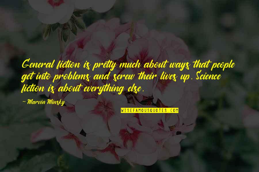 36 Character Quotes By Marvin Minsky: General fiction is pretty much about ways that 36 Character Quotes By Marvin Minsky: General fiction is pretty much about ways that