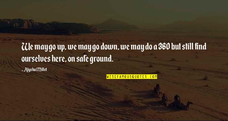 360*640 Quotes By Alysha Millet: We may go up, we may go down,