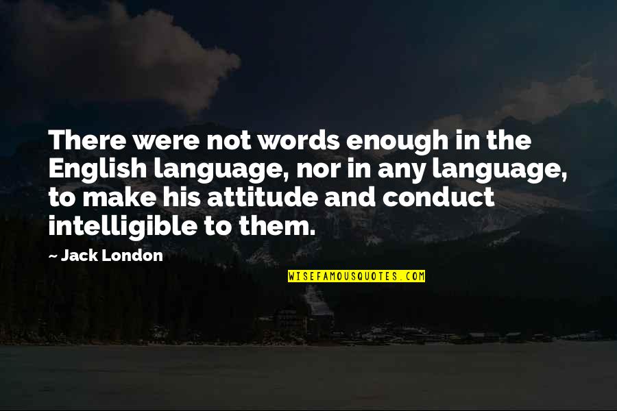 360 Degree Quotes By Jack London: There were not words enough in the English