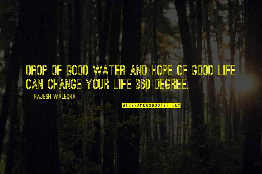 360 Degree Quotes By Rajesh Walecha: Drop of good water and hope of good