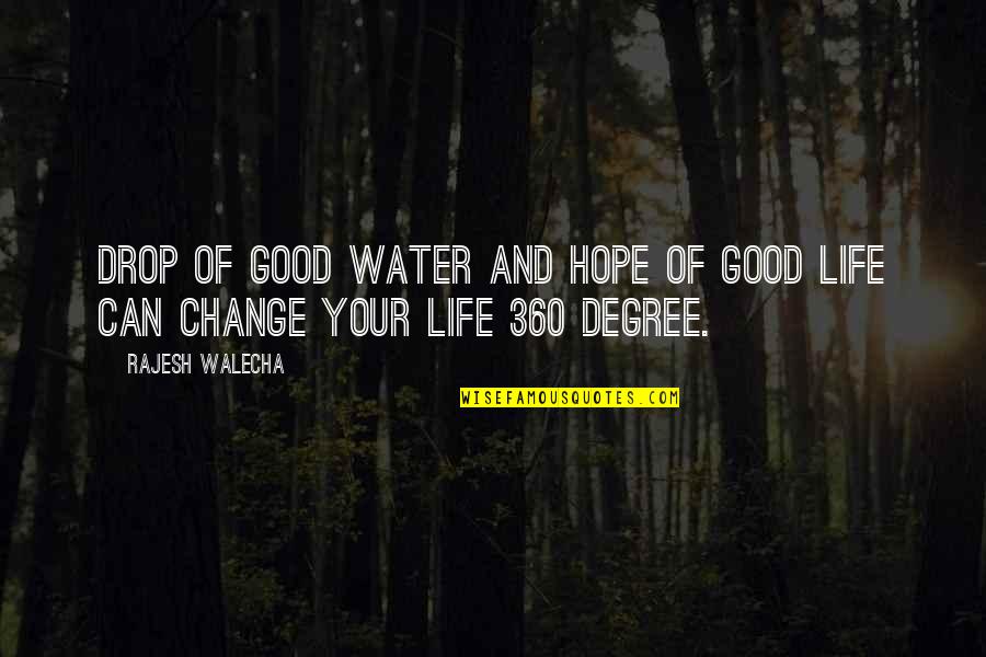 360 Quotes By Rajesh Walecha: Drop of good water and hope of good
