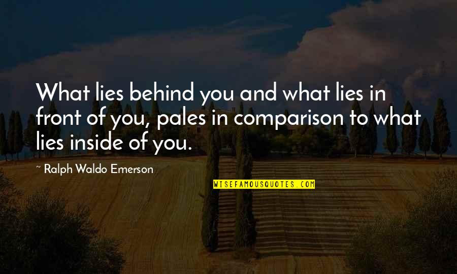 360sms Quotes By Ralph Waldo Emerson: What lies behind you and what lies in