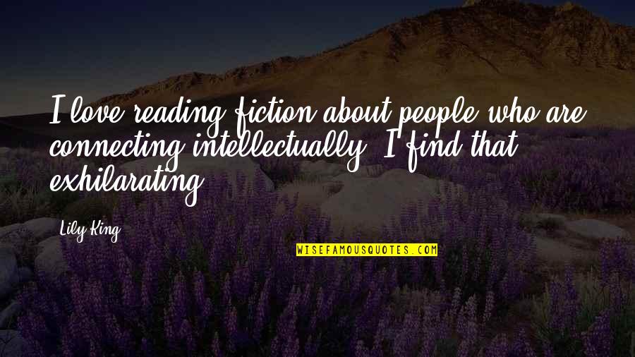 3633 Quotes By Lily King: I love reading fiction about people who are