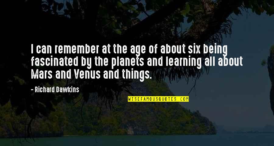 365 Chances Quotes By Richard Dawkins: I can remember at the age of about