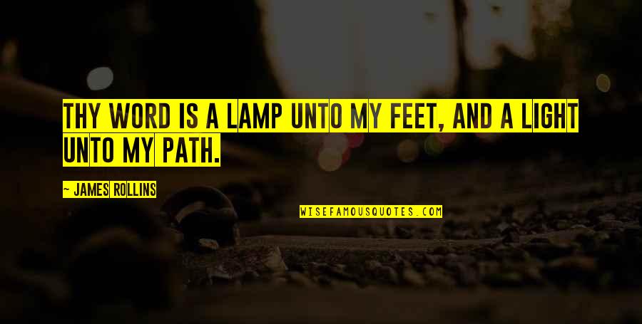 365 Daily Positive Quotes By James Rollins: Thy word is a lamp unto my feet,