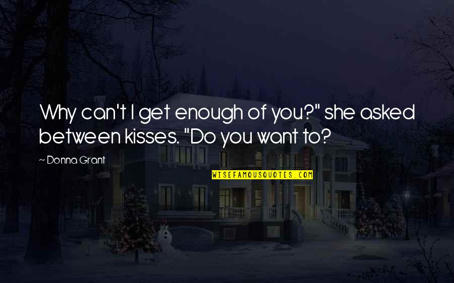 365 Days Daily Quotes By Donna Grant: Why can't I get enough of you?" she