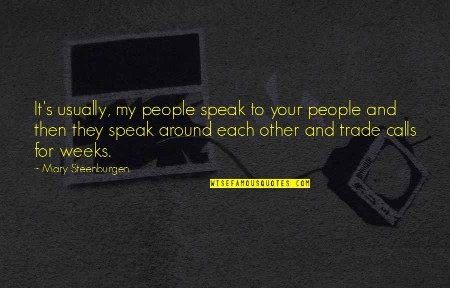 365 Days Daily Quotes By Mary Steenburgen: It's usually, my people speak to your people 365 Days Daily Quotes By Mary Steenburgen: It's usually, my people speak to your people