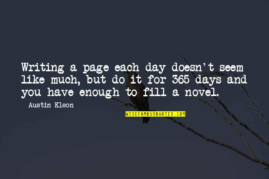 365 Days Without You Quotes By Austin Kleon: Writing a page each day doesn't seem like