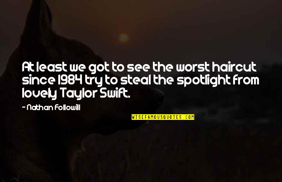365 New Days Quotes By Nathan Followill: At least we got to see the worst 365 New Days Quotes By Nathan Followill: At least we got to see the worst