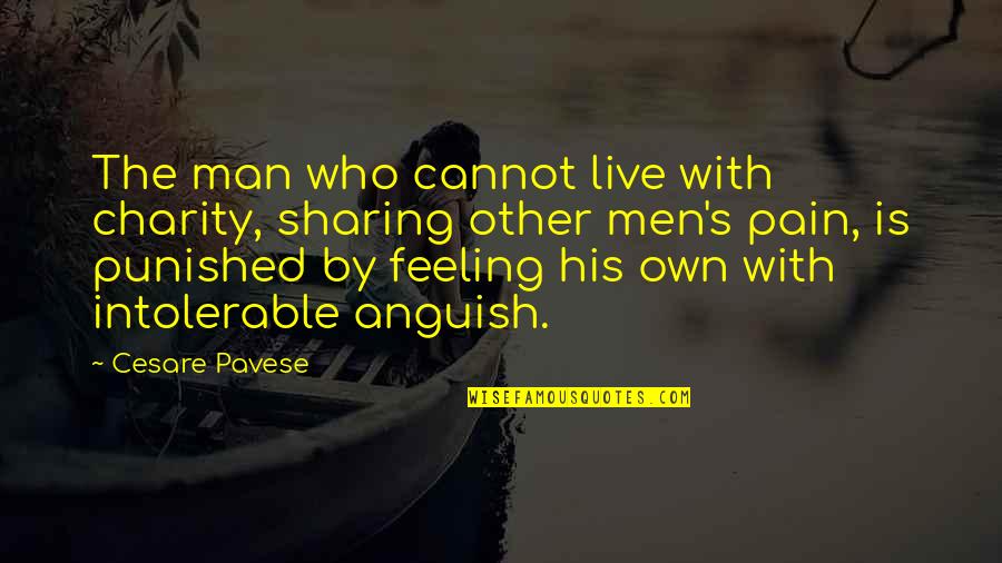 365 Short Inspirational Quotes By Cesare Pavese: The man who cannot live with charity, sharing 365 Short Inspirational Quotes By Cesare Pavese: The man who cannot live with charity, sharing