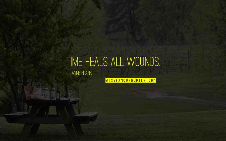 369 Song Quotes By Anne Frank: Time heals all wounds. 369 Song Quotes By Anne Frank: Time heals all wounds.