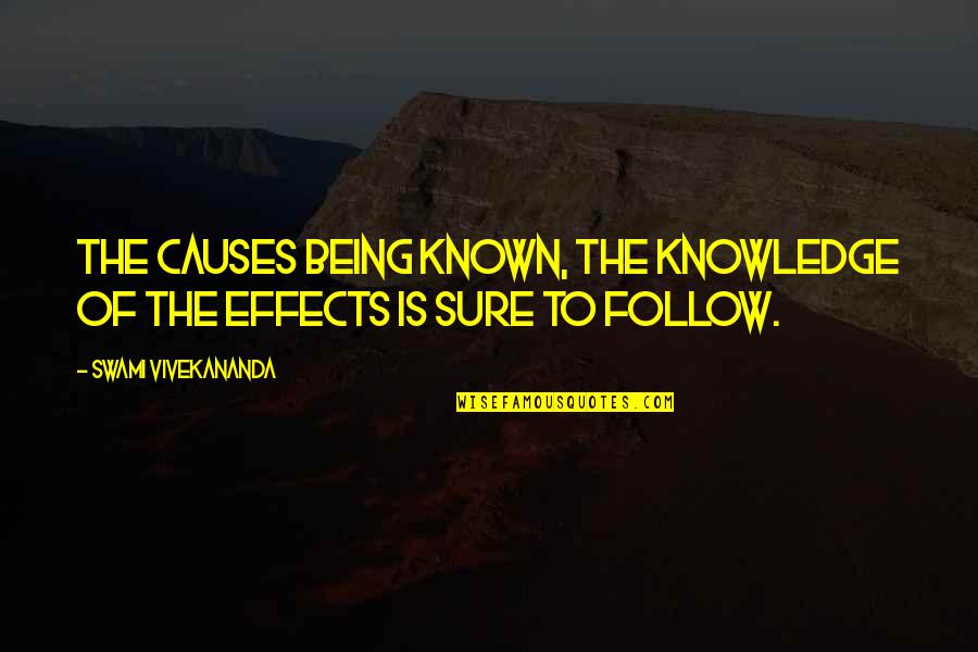 3709 Wickersham Quotes By Swami Vivekananda: The causes being known, the knowledge of the 3709 Wickersham Quotes By Swami Vivekananda: The causes being known, the knowledge of the