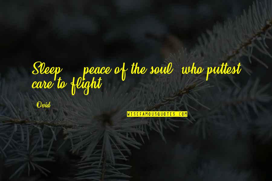 375 Quotes By Ovid: Sleep ... peace of the soul, who puttest