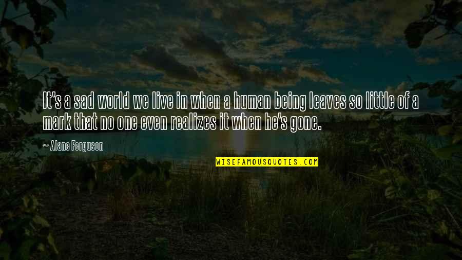 38 Nooses Quotes By Alane Ferguson: It's a sad world we live in when