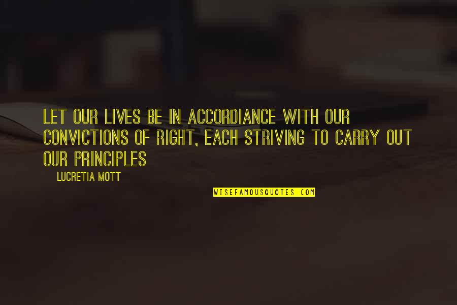 3820 Quotes By Lucretia Mott: Let our lives be in accordiance with our 3820 Quotes By Lucretia Mott: Let our lives be in accordiance with our