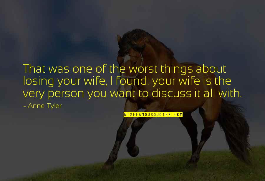 383 Engine Quotes By Anne Tyler: That was one of the worst things about