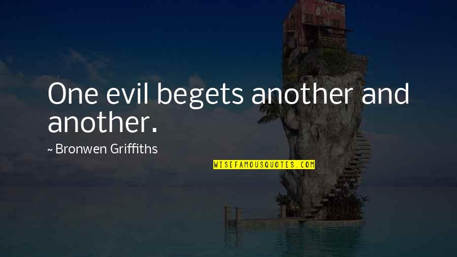 3840 X Quotes By Bronwen Griffiths: One evil begets another and another. 3840 X Quotes By Bronwen Griffiths: One evil begets another and another.
