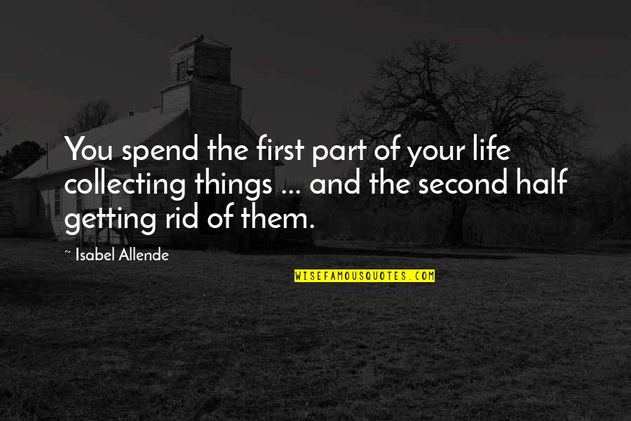 38s Suit Quotes By Isabel Allende: You spend the first part of your life