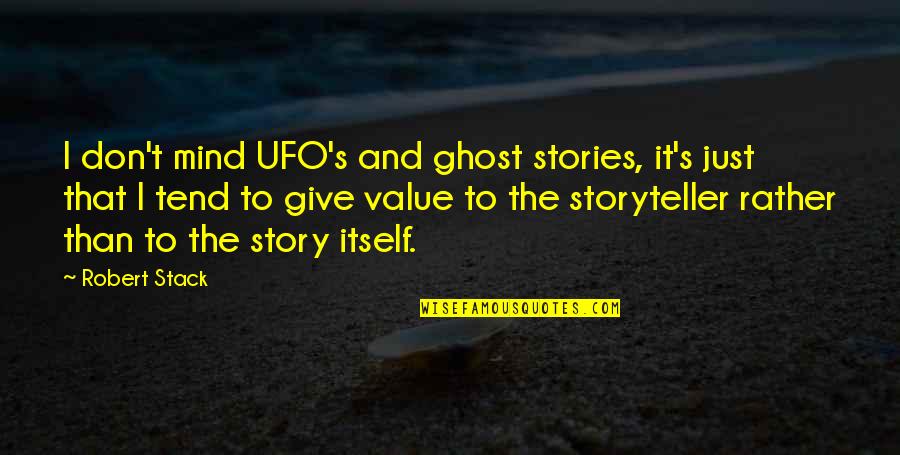 38th Parallel Quotes By Robert Stack: I don't mind UFO's and ghost stories, it's