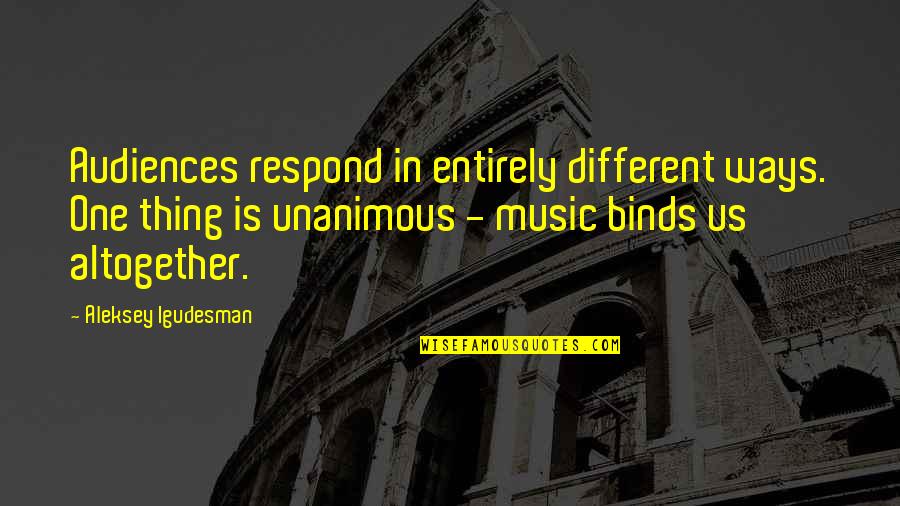 39 Clues Series Quotes By Aleksey Igudesman: Audiences respond in entirely different ways. One thing 39 Clues Series Quotes By Aleksey Igudesman: Audiences respond in entirely different ways. One thing