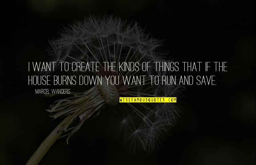 39 Clues Storm Warning Quotes By Marcel Wanders: I want to create the kinds of things 39 Clues Storm Warning Quotes By Marcel Wanders: I want to create the kinds of things