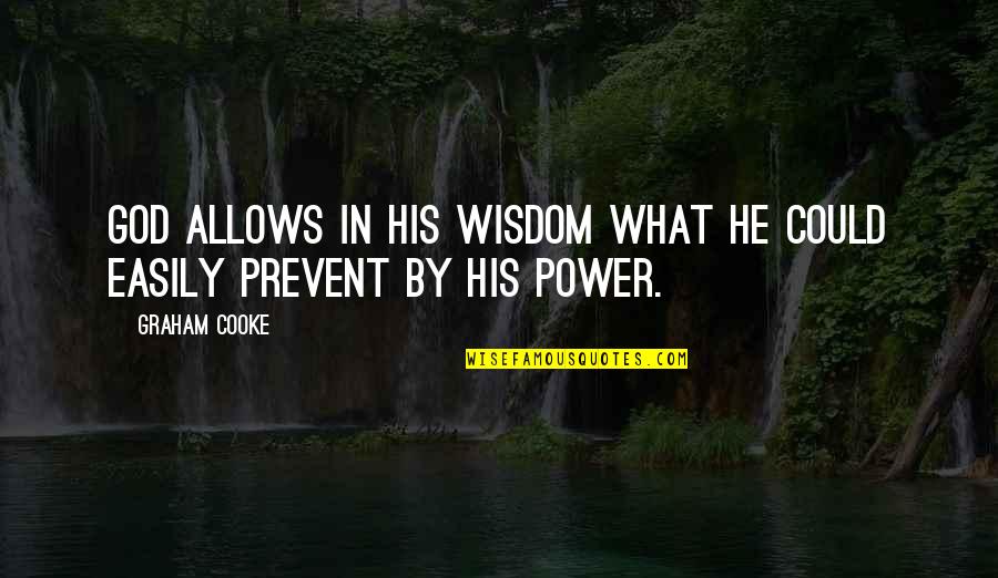 3973 Quotes By Graham Cooke: God allows in His wisdom what He could