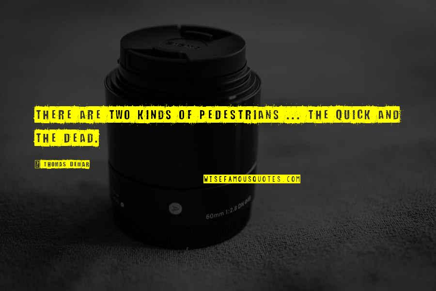 399 Pixels Wide Images For Facebook Timeline Cover Quotes By Thomas Dewar: There are two kinds of pedestrians ... the