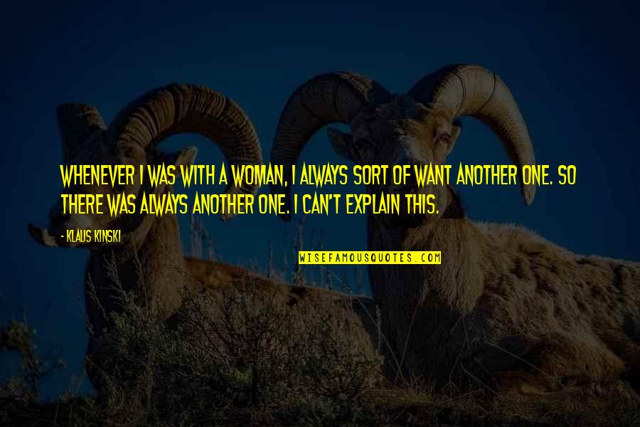 3d Glasses Quotes By Klaus Kinski: Whenever I was with a woman, I always 3d Glasses Quotes By Klaus Kinski: Whenever I was with a woman, I always