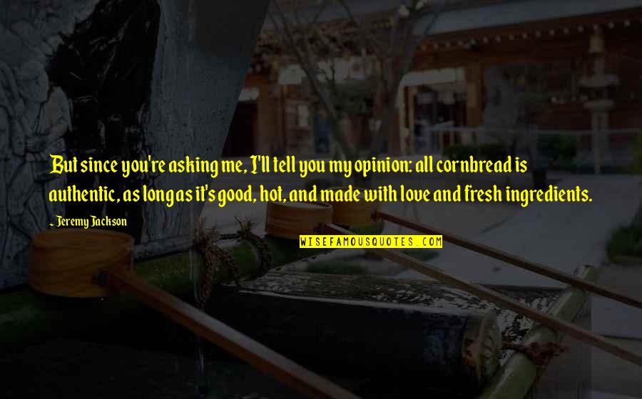 3d Painting Quotes By Jeremy Jackson: But since you're asking me, I'll tell you 3d Painting Quotes By Jeremy Jackson: But since you're asking me, I'll tell you