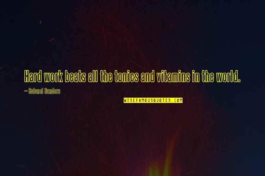 3d Ultrasound Quotes By Colonel Sanders: Hard work beats all the tonics and vitamins 3d Ultrasound Quotes By Colonel Sanders: Hard work beats all the tonics and vitamins