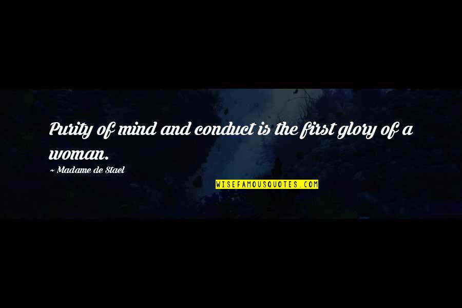 3ena Quotes By Madame De Stael: Purity of mind and conduct is the first 3ena Quotes By Madame De Stael: Purity of mind and conduct is the first