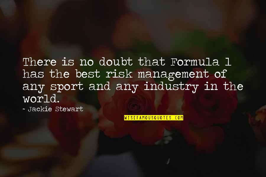 3for1 Quotes By Jackie Stewart: There is no doubt that Formula 1 has