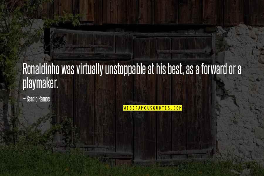 3mee8 Quotes By Sergio Ramos: Ronaldinho was virtually unstoppable at his best, as