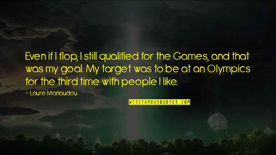 3ten Coalition Quotes By Laure Manaudou: Even if I flop, I still qualified for 3ten Coalition Quotes By Laure Manaudou: Even if I flop, I still qualified for