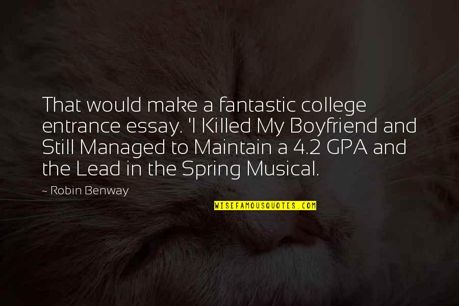 4.0 Gpa Quotes By Robin Benway: That would make a fantastic college entrance essay.