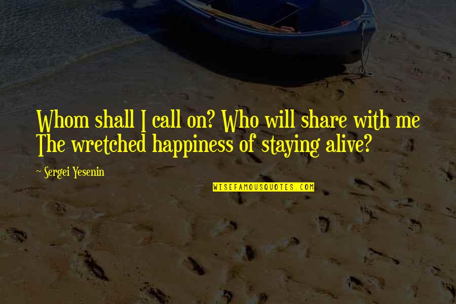 4.50 From Paddington Quotes By Sergei Yesenin: Whom shall I call on? Who will share