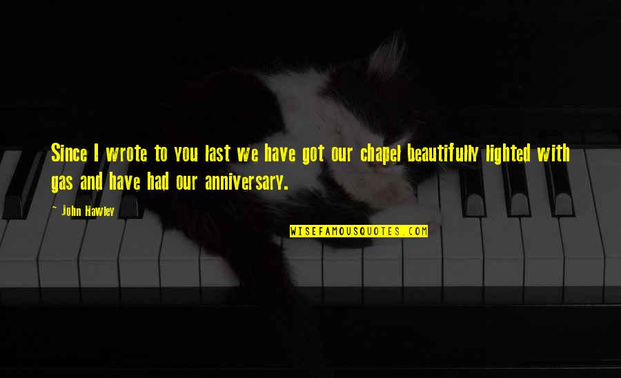 4 Anniversary Quotes By John Hawley: Since I wrote to you last we have 4 Anniversary Quotes By John Hawley: Since I wrote to you last we have
