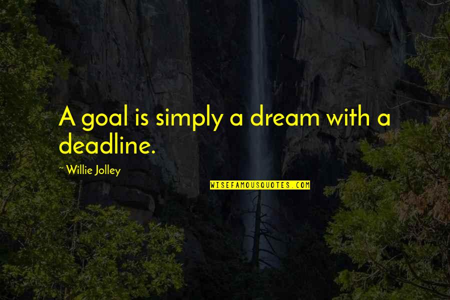 4 Corners Movie Quotes By Willie Jolley: A goal is simply a dream with a