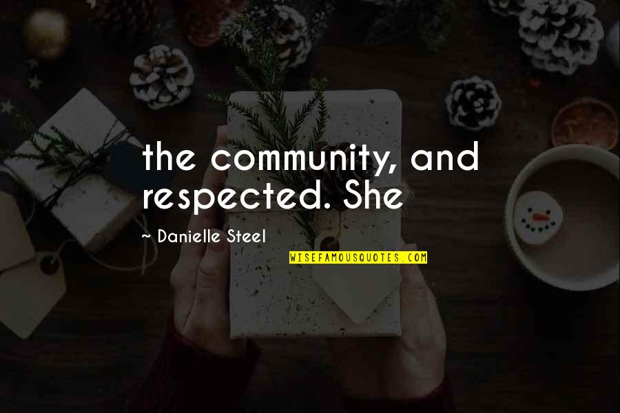 4 Leaf Clovers Quotes By Danielle Steel: the community, and respected. She