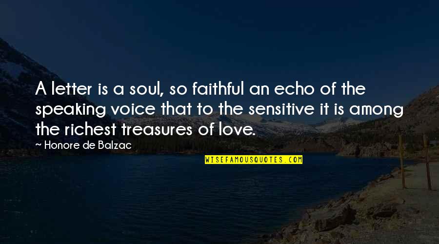 4 Letter Love Quotes By Honore De Balzac: A letter is a soul, so faithful an