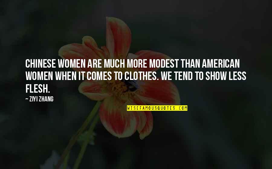 4 Line Motivational Quotes By Ziyi Zhang: Chinese women are much more modest than American 4 Line Motivational Quotes By Ziyi Zhang: Chinese women are much more modest than American