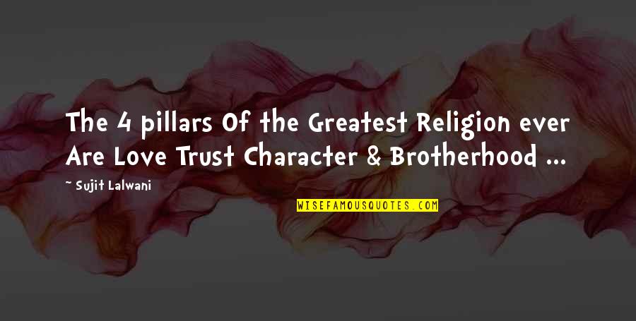 4 Love Quotes By Sujit Lalwani: The 4 pillars Of the Greatest Religion ever