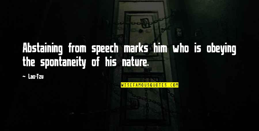 4 Marks Quotes By Lao-Tzu: Abstaining from speech marks him who is obeying