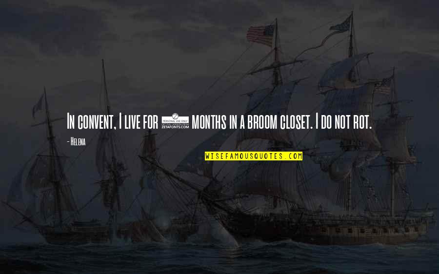 4 Months Quotes By Helena: In convent, I live for 4 months in