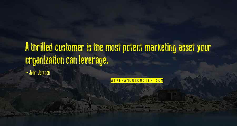 4 P's Of Marketing Quotes By John Jantsch: A thrilled customer is the most potent marketing