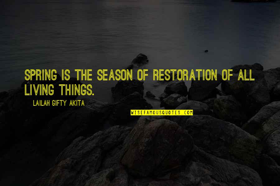 4 Season Quotes By Lailah Gifty Akita: Spring is the season of restoration of all