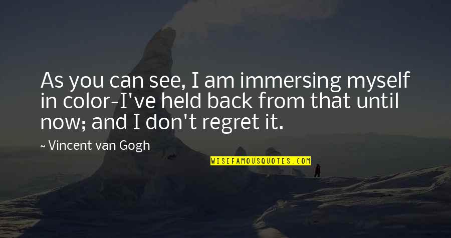 4 Wheel Drive Quotes By Vincent Van Gogh: As you can see, I am immersing myself